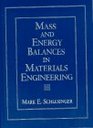 Mass and Energy Balances in Materials Engineering