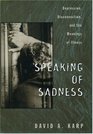 Speaking of Sadness Depression Disconnection and the Meanings of Illness