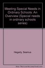 Meeting special needs in ordinary schools An overview