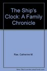 The Ship's Clock A Family Chronicle