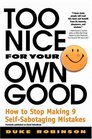 Too Nice for Your Own Good  How to Stop Making 9 SelfSabotaging Mistakes