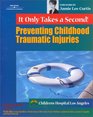 It Only Takes a Second Preventing Childhood Traumatic Injuries
