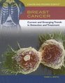 Breast Cancer Current And Emerging Trends In Detection And Treatment