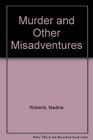 Murder and Other Misadventures