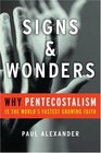 Signs and Wonders Why Pentecostalism Is the World's Fastest Growing Faith