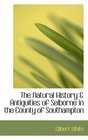 The Natural History a Antiquities of Selborne in the County of Southampton