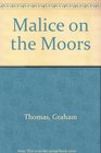 Malice on the Moors