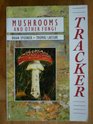 Tracker Mushrooms and Fungi