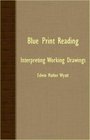 Blue Print Reading Interpreting Working Drawings