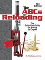 The ABCs Of Reloading The Definitive Guide for Novice to Expert