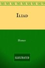 Iliad By Homer  Illustrated