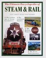 The Ultimate Encyclopedia of Steam and Rail The golden age of steam locomotives the landmark engines the railway pioneers and the great train journeys