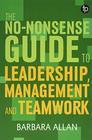 The Nononsense Guide to Leadership Management and Teamwork