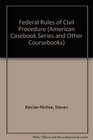 BaickerMcKee Janssen and Corr's A Student's Guide to the Federal Rules of Civil Procedure 5th