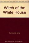 Witch of the White House