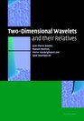 TwoDimensional Wavelets and their Relatives