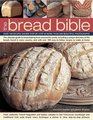 The Bread Bible Over 100 recipes shown stepbystep in more than 600 beautiful photographs