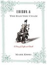 Edison and the Electric Chair  A Story of Light and Death