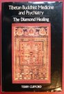 TIBETAN BUDDHIST MEDICINE AND PSYCHIATRY THE DIAMOND HEALING