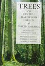 Trees of the Central Hardwood Forests of North America An Identification and Cultivation Guide