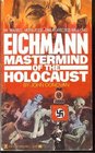 Eichmann Mastermind of Holocaust