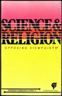 Science and Religion Opposing Viewpoints
