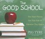The Good School How Smart Parents Get Their Kids the Education They Deserve