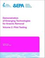 Demonstration of Emerging Technologies for Arsenic Removal  Vol 2 Pilot Testing