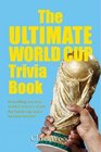 Ultimate World Cup Trivia Book
