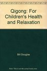 Qigong For Children's Health and Relaxation
