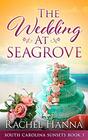 The Wedding At Seagrove (South Carolina Sunsets, Bk 5)