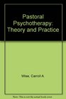 Pastoral Psychotherapy Theory and Practice