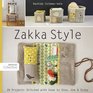 Zakka Style 24 Projects Stitched with Ease to Give Use  Enjoy