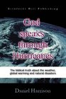 God Speaks Through Hurricanes The Biblical Truth About the Weather Global Warming and Natural Disasters