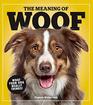 The Meaning of Woof What Your Dog Really Thinks