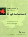 A Methodology for Client/Server and Web Application Development