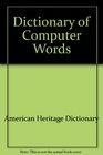 Dictionary of Computer Words A Helpful Guide to the Language of Personal Computing