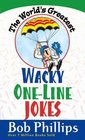 The World's Greatest Wacky One-Line Jokes