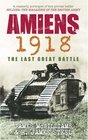 Amiens 1918 The Last Great Battle