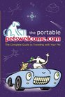 The Portable petswelcomecom The Complete Guide to Traveling with Your Pet