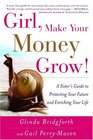 Girl Make Your Money Grow  A Sister's Guide to Protecting Your Future and Enriching Your Life