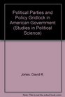 Political Parties and Policy Gridlock in American Government  V 1