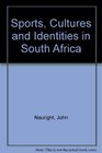 Sports Cultures and Identities in South Africa