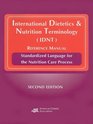 International Dietetics  Nutrition Terminology  Reference Manual Standarized Language for the Nutrition Care Process