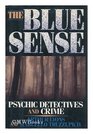 The Blue Sense Psychic Detectives and Crime