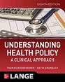 Understanding Health Policy A Clinical Approach Eighth Edition
