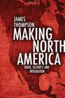 Making North America Trade Security and Integration