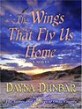 The Wings That Fly Us Home