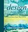 Design for an Empathic World Reconnecting People Nature and Self