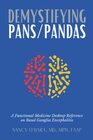 Demystifying PANS/PANDAS A Functional Medicine Desktop Reference on Basal Ganglia Encephalitis